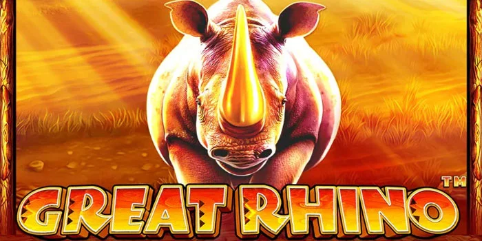 Great Rhino – Menangkan Jackpot Dengan Keberuntungan Savana