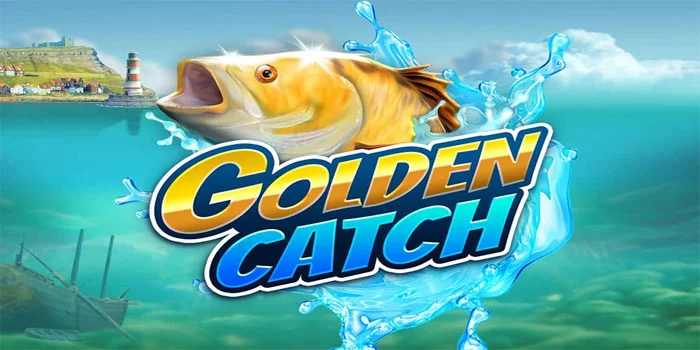 Golden Catch – Strategi Bermain Slot yang Lagi Populer di 2K24