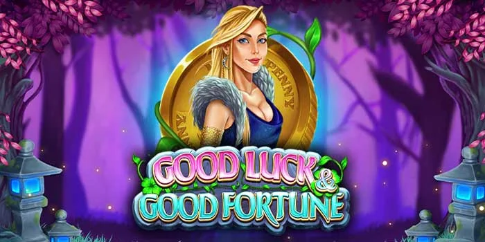 Good Luck & Good Fortune - Menemukan Keajaiban yang Magis Pada Slot Populer