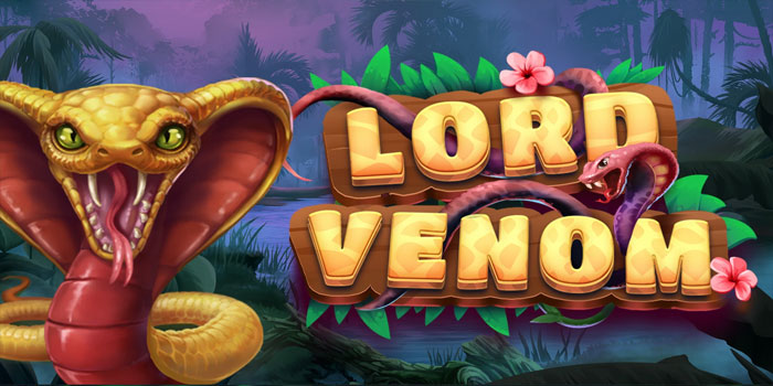 Trik Menang Besar Bermain Slot Lord Venom Di Situs Dasartoto