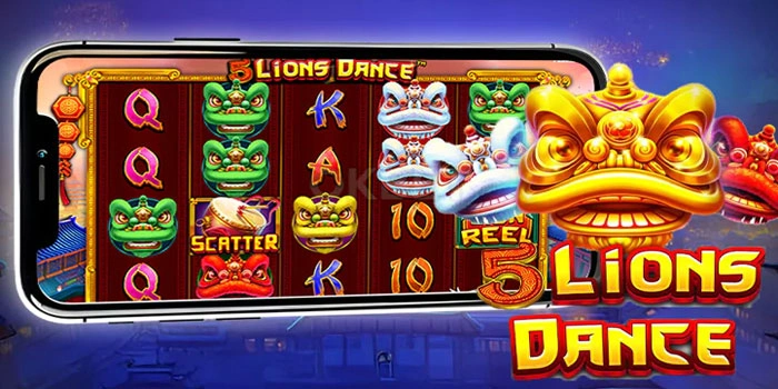 Cara Mudah Mendapatkan Jackpot Besar di Slot 5 Lions Dance