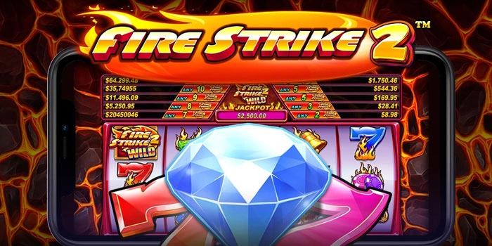 Strategi Ampuh Raih Kemenangan Besar di Slot Fire Strike 2
