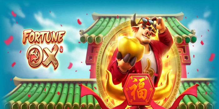 Panduan Lengkap Menuju Kemenangan Maksimal di Slot Fortune Ox